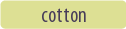 cotton