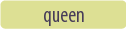 queen